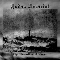 JUDAS ISCARIOT "The Cold Earth Slept Below..." 