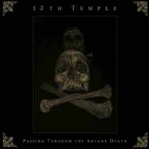 13TH TEMPLE "Passing Through the Arcane Death" CD