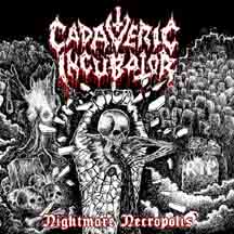CADAVERIC INCUBATOR "Nightmare Necropolis" CD
