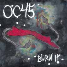 OC45 "Burn It" 7" EP