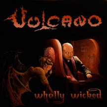 VULCANO "Wholly Wicked" CD