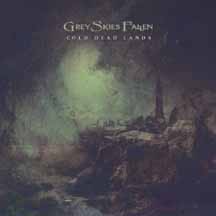 GREY SKIES FALLEN "Cold Dead Lands" CD