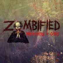 ZOMBIFIED PREACHERS OF GORE “The Full Regurgitation” CD