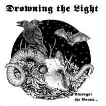 DROWNING THE LIGHT "Amongst the Bones..." CD