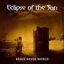 ECLIPSE OF THE SUN "Brave Never World" CD