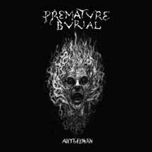 PREMATURE BURIAL (MACHETAZO) "Antihuman" CD