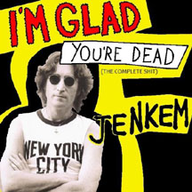 JENKEM "I'm Glad You're Dead (The Complete Shit)" CD