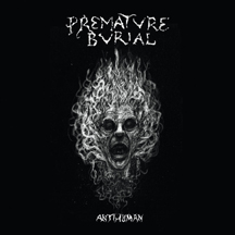 PREMATURE BURIAL "Antihuman" CD