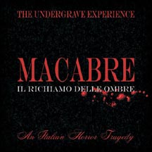 UNDERGRAVE EXPERIENCE, THE "Macabre – Il Richiamo Delle Ombre" CD